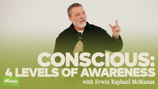 CONSCIOUSNESS | Erwin Raphael McManus   Mosaic