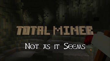 Total Miner Pre-1.8: Not as it Seems