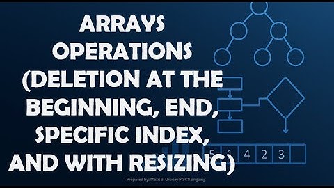 ARRAYS-BEWERKINGEN (VERWIJDEREN AAN HET BEGIN, EIND, SPECIFIEKE INDEX EN MET WIJZIGING VAN DE GRO...