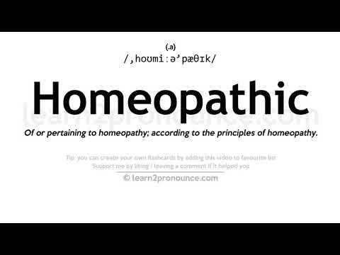 Произношение гомеопатический | Определение Homeopathic