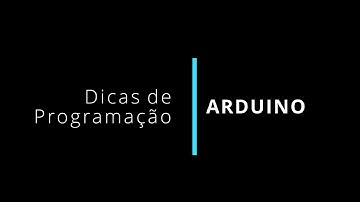 DICAS DE PROGRAMAÇÃO EM ARDUINO #002 - VETORES (ARDUINO BRASIL)