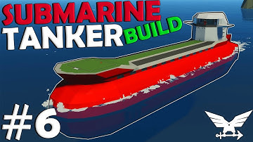 Making The Living Quarters Taller!  -  Submarine Tanker Build #6  -  Stormworks Build and Rescue