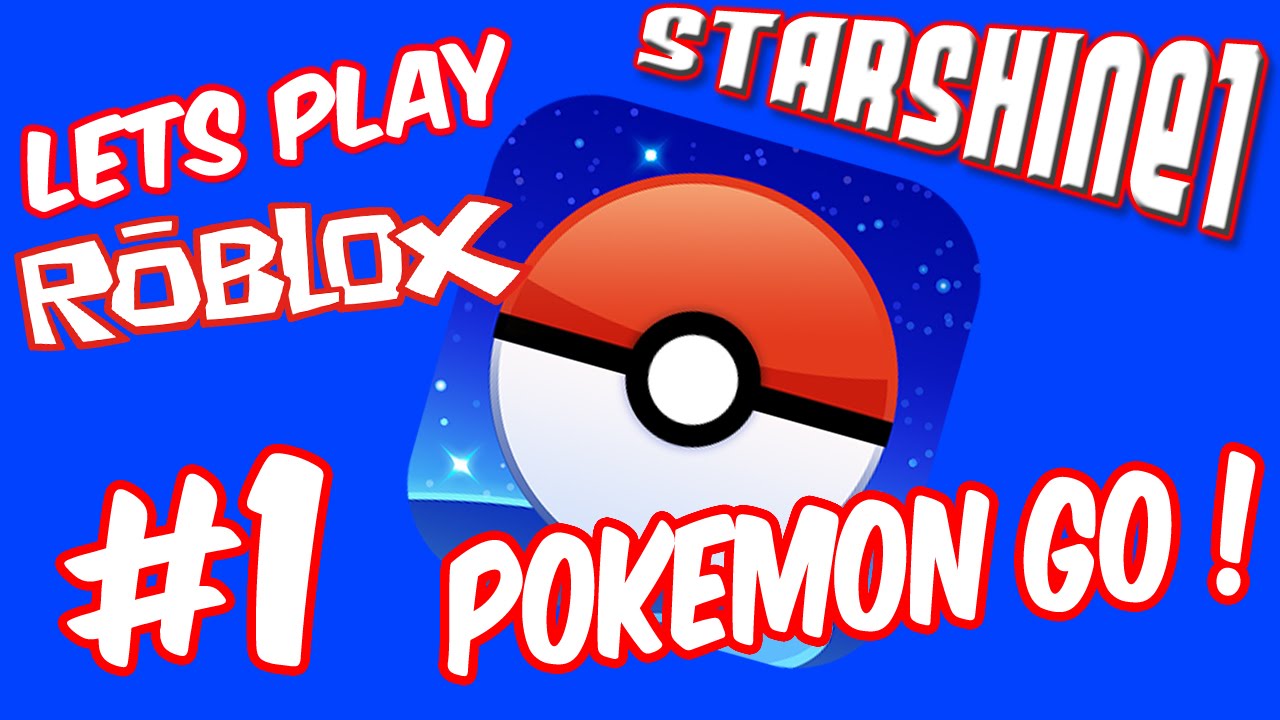 Let S Play Roblox Part 1 Pokemongo Youtube - roblox pokemon go tycoon 1 roblox pokemon