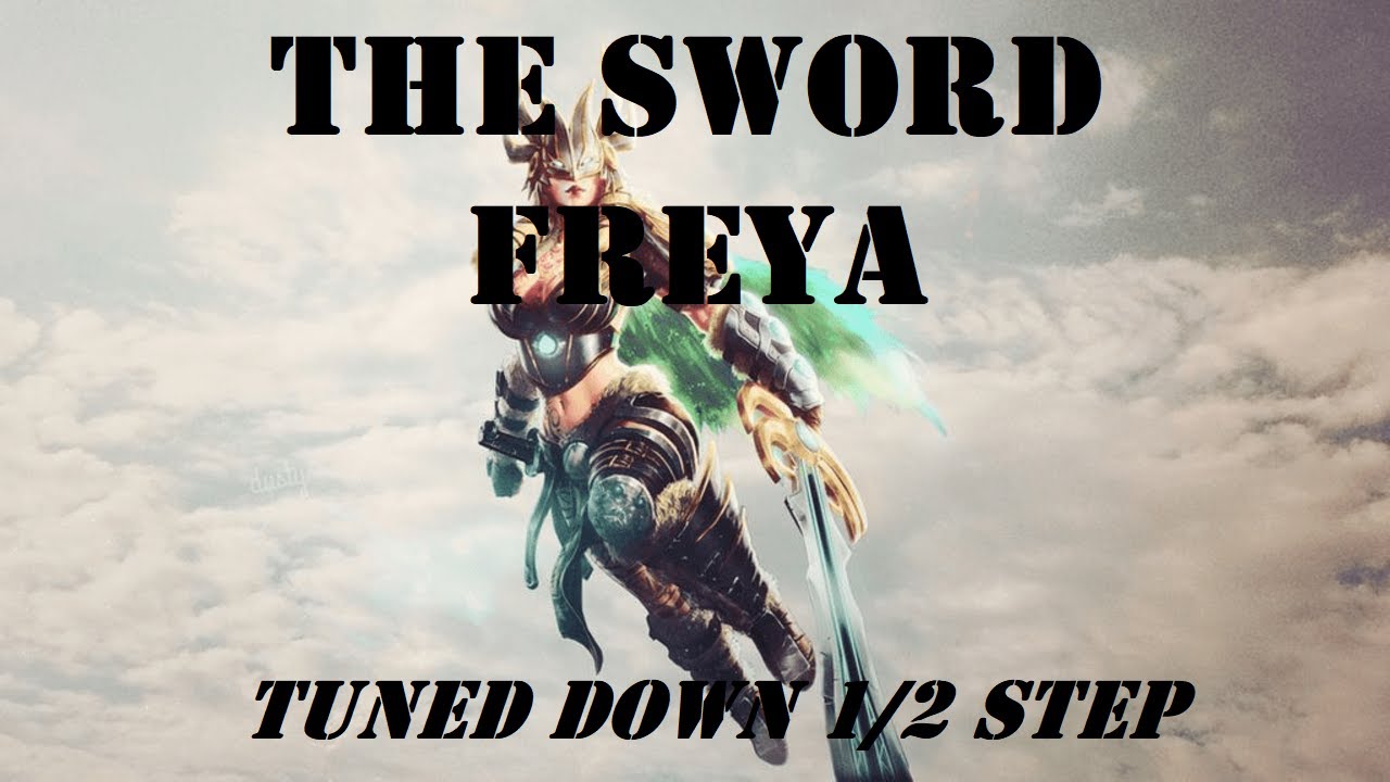The Sword Freya Tune Down 1/2 Step (B Tuning) YouTube