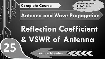Reflection Coefficient and VSWR of Antenna | Antenna Parameters | Antennas & Wave Propagation