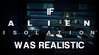 If Alien Isolation Was Realistic