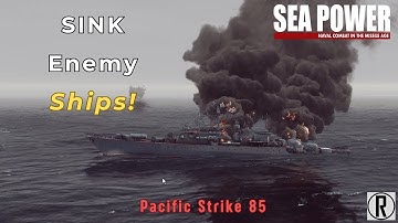 Sea Power - How To Use Submarines To Defeat Surface Enemies (and Survive)