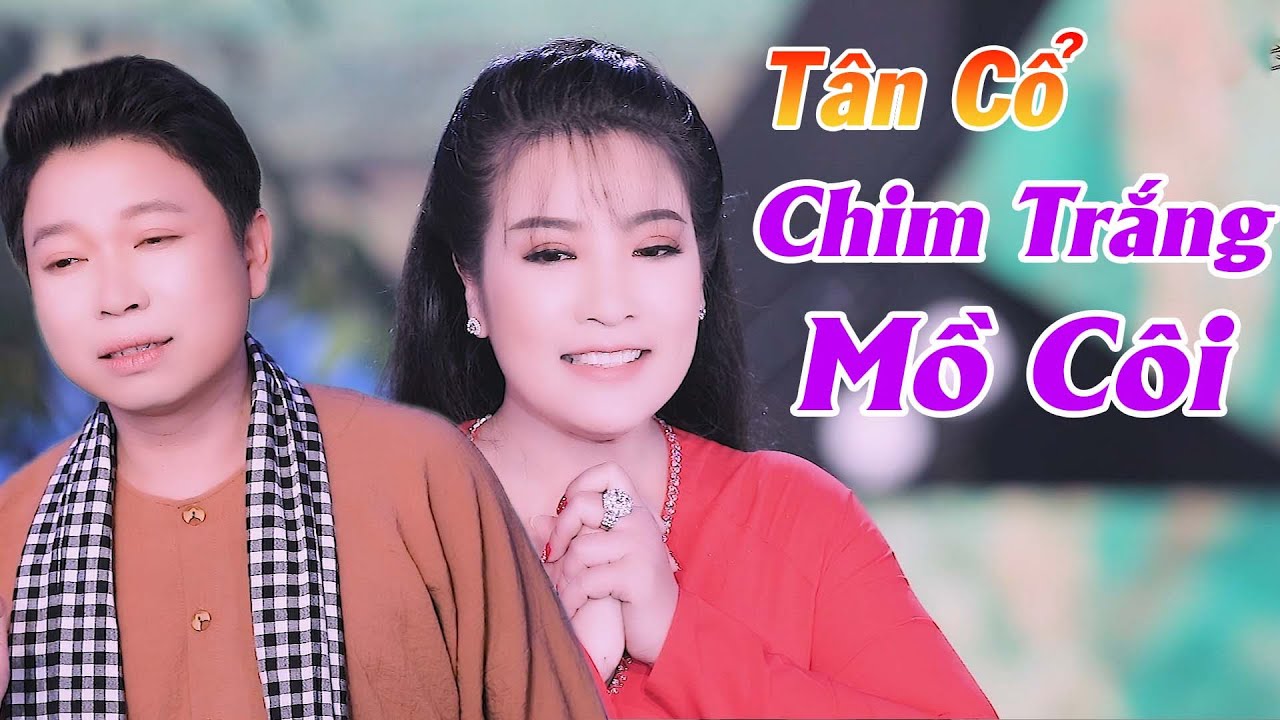 Tân Cổ Chim Trắng Mồ Côi - NS Thanh Nhường ft NS Phương Thúy ► Tân Cổ Mới 2021