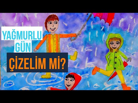 YAĞMURLU GÜN ÇİZELİM Mİ?