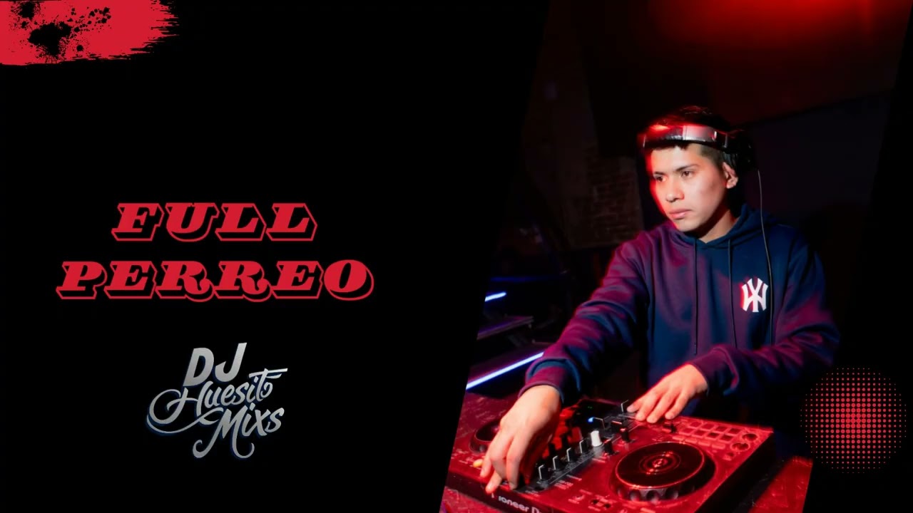 💣🔥FULL PERREO #1💣🔥 (DJ HUESITO MIXS) 2026