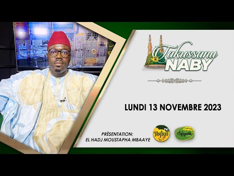 DIRECT - TAKUSSANU NABI DU 13 NOVEMBRE 2023 PAR EL HADJI MOUSTAPHA MBAYE