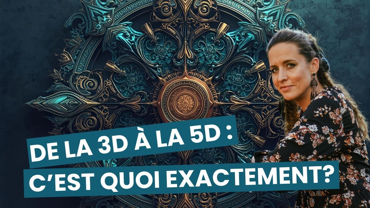 Passage de la 3D à la 5D expliqué simplement (symptômes ...