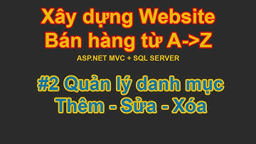 Bài 2 - Quản lý Danh mục Menu | Xây Dựng website bán hàng từ A - Z asp.net mvc