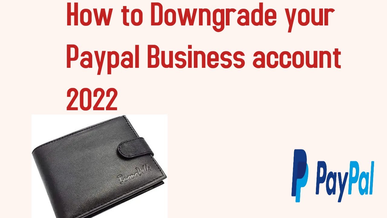 How to Downgrade your Paypal Business account
