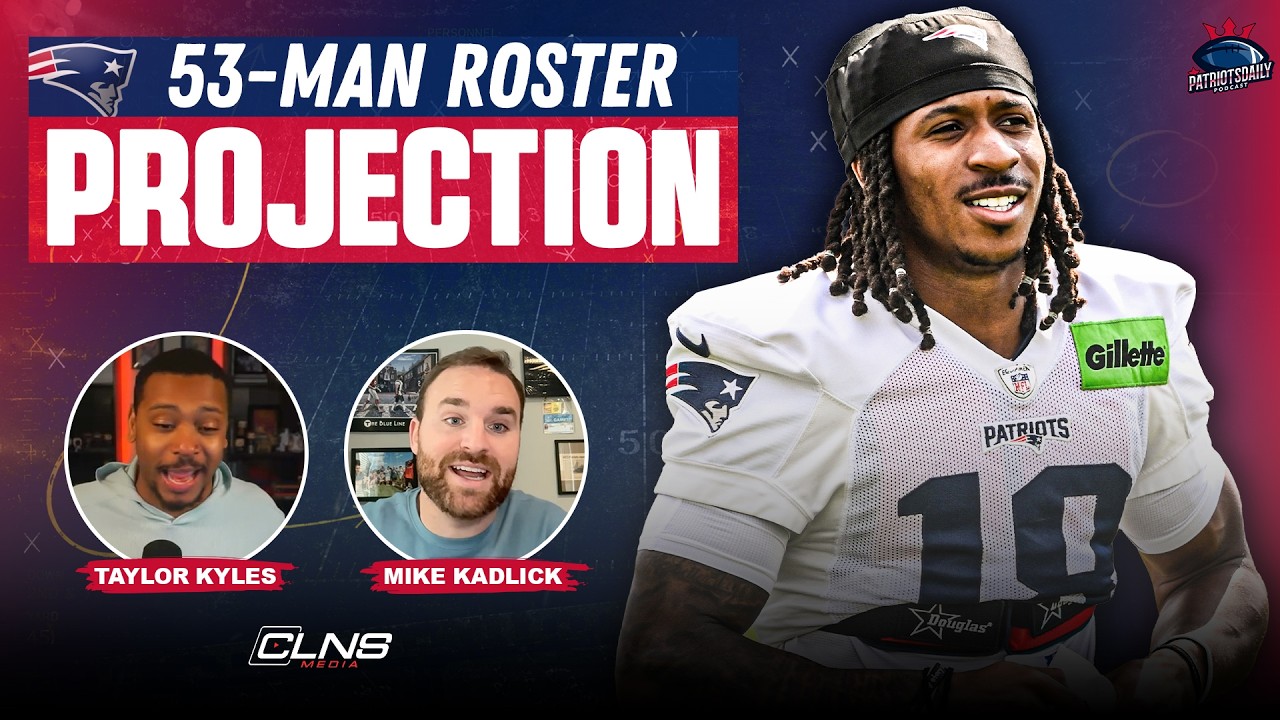 Patriots 53-Man Roster Projection + What to Watch for in Preseason Game vs. Colts | Patriots Daily