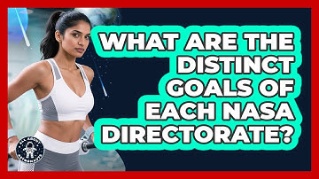 What Are The Distinct Goals Of Each NASA Directorate? - All About Astronauts