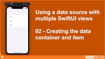 02 - Using a data source with SwiftUI views - Creating the data container and item