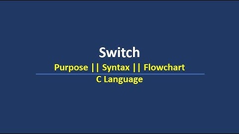 Switch statement in C || Purpose || Syntax || Flowchart