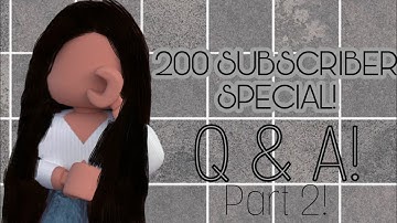 🎉🎊200 SUBSCRIBER SPECIAL Q&A! Part 2/2 (Roblox)🎊🎉