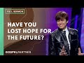 Win The Battle Over Hopelessness (Full Sermon) | Joseph Prince | Gospel Partner Episode