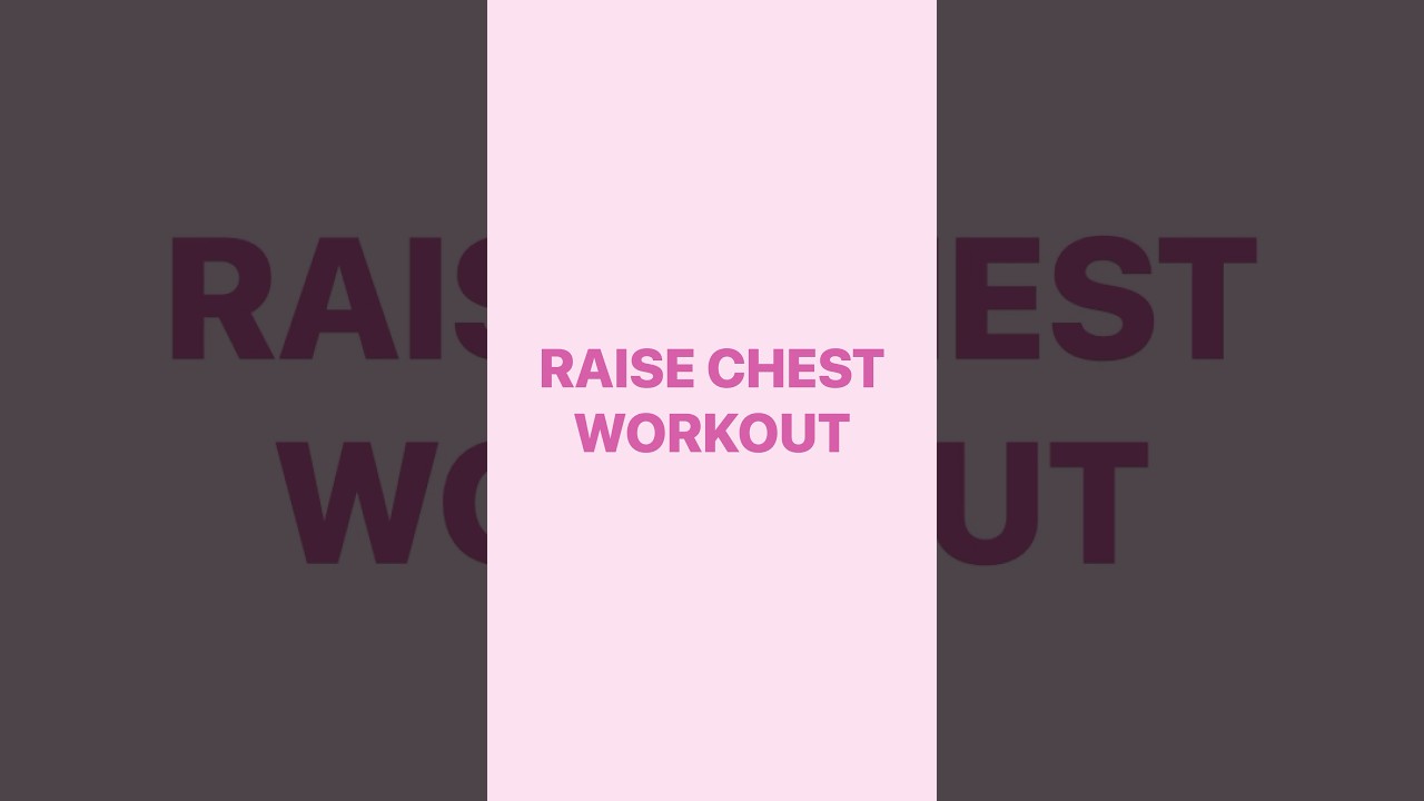 Raise Chest Workout