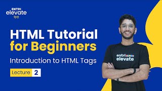 HTML Tutorial for Beginners | HTML Interview Questions | HTML Tags | L-2 | Entri Elevate Hindi