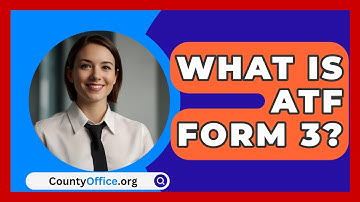 What Is ATF Form 3? - CountyOffice.org