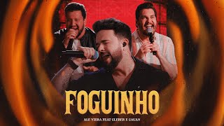 Ale Viera, Cleber E Cauan - Foguinho Vídeo Oficial