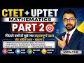 CTET + UPTET Mathematics 2026 | PART 2: Top Previous Year Questions | By Niraj Sir