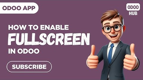 How to Add Fullscreen Toggle to Odoo Systray | Odoo Hub