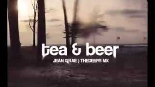 TEA &amp; BEER / JEAN GRAE freestyle / THEDEEPR MX