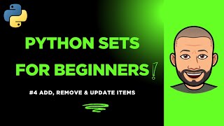 Famous Python Sets for Beginners — #4 Add, Remove & Update Items Profile