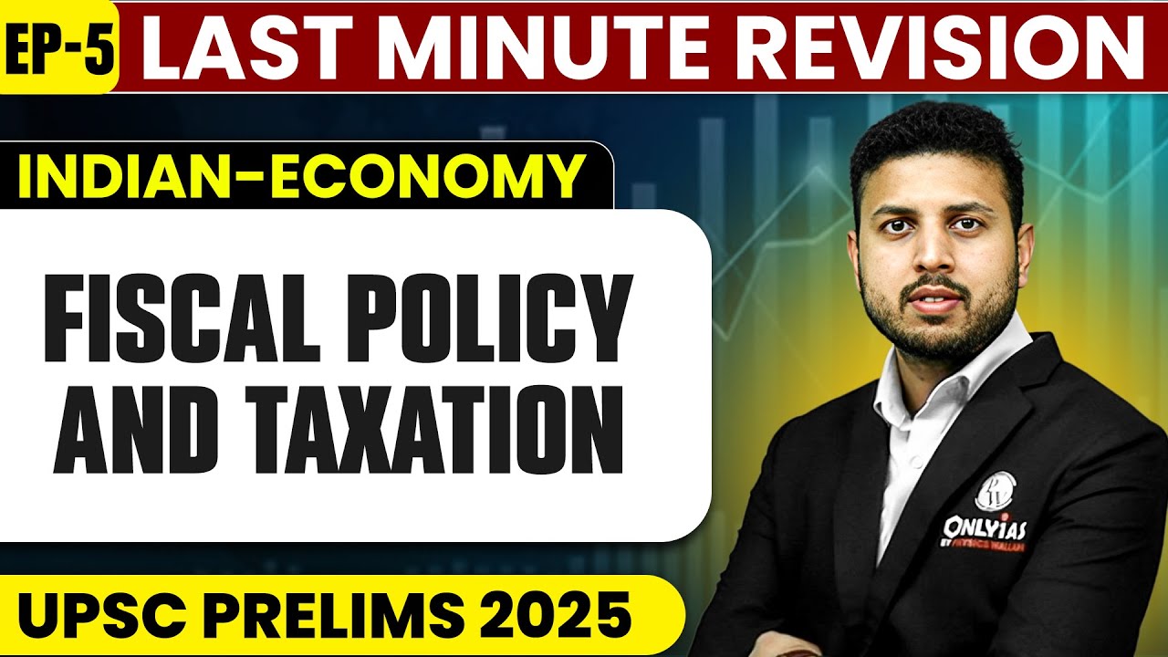 Last minute revision | Fiscal Policy And Taxation | Indian Economy | Ep5 | UPSC Prelims 2025