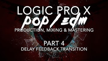 Logic Pro X - Pop/EDM Production #04 - Delay Feedback Transition