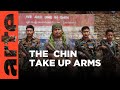 Myanmar the chin against the junta  artetv documentary