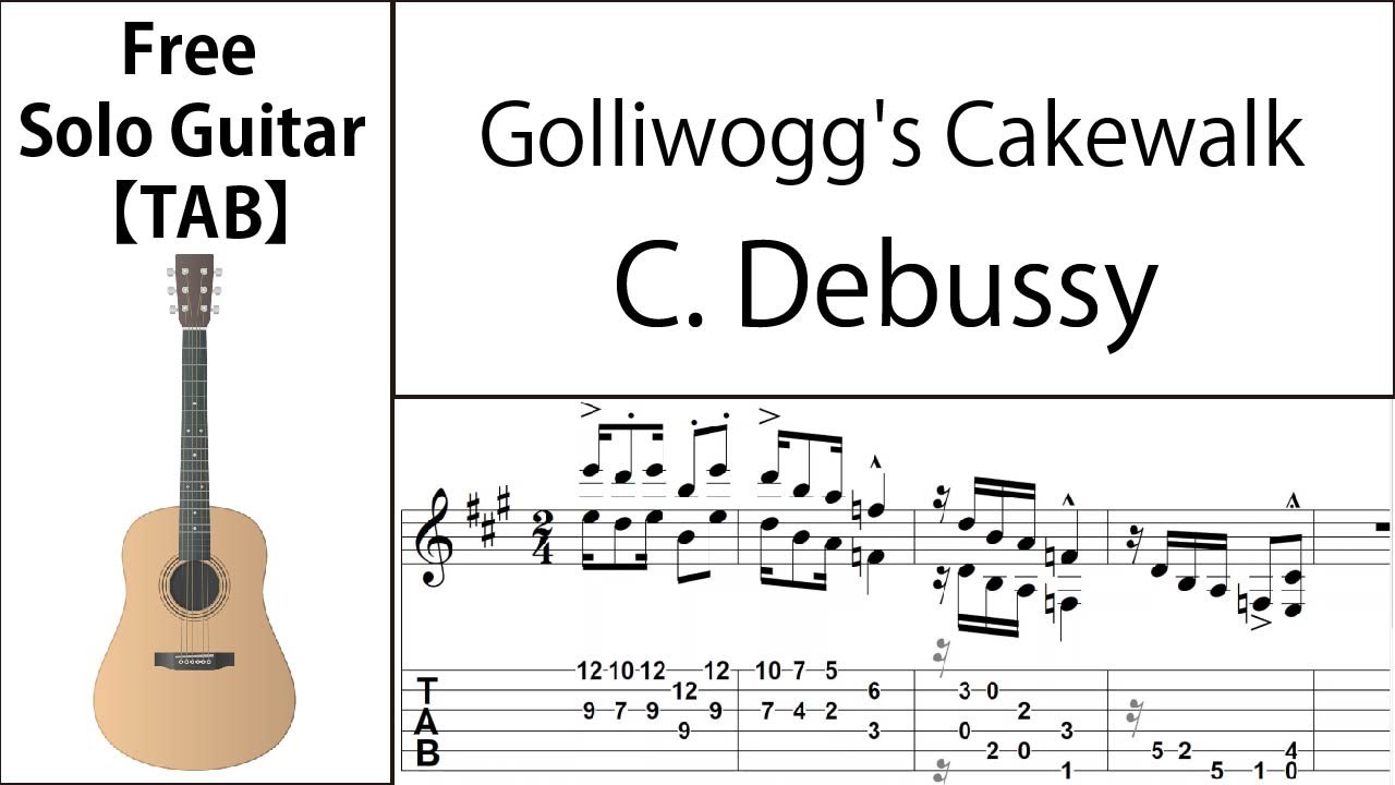 Golliwogg's Cakewalk [Children's Corner] (Debussy) Fingerstyle Guitar ...