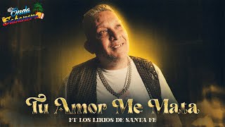 Onda Sabanera ft. Los Lirios de Santa Fe - Tu Amor Me Mata (Video Lyric)
