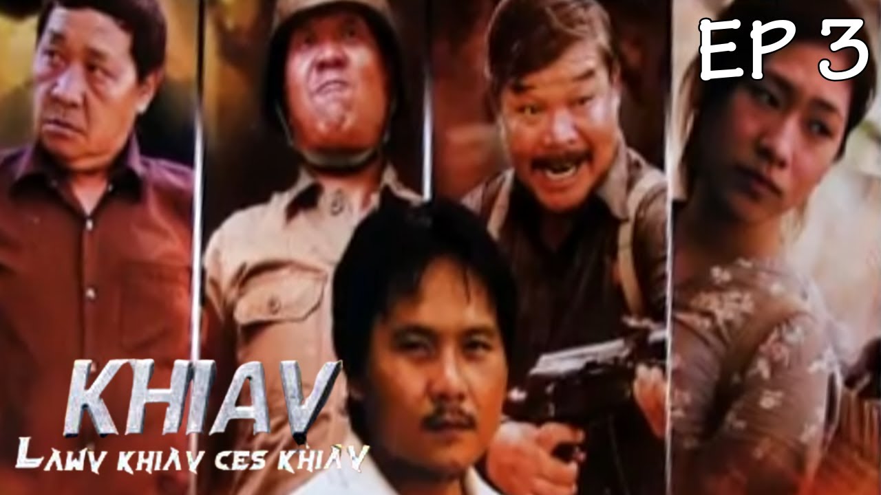 Khiav Lawv Khiav Ces Khiav Ep 3