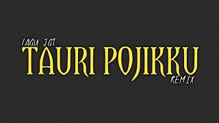 LAGU JGT BUGIS TAURI POJIKKU REMIX TERBARU 2023 | PALING MANTAP🌴