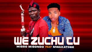 Mwakatobe Ft Misso Misondo - Wee Zuchu Tu (Official Music Singeli)