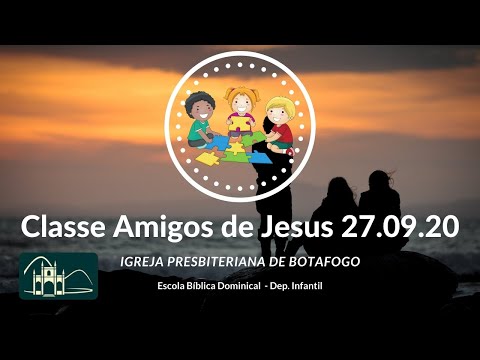 EBD - Classe Amigos de Jesus [ 6 a 7 anos ] 27.09.2020