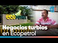 Negocios turbios en Ecopetrol: La verdad según Pedro Pum Pum | Tercer Canal