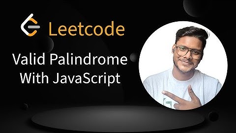 LeetCode Valid Palindrome | JavaScript Solution Explained