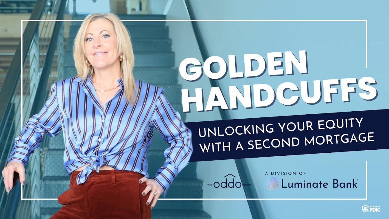 Golden Handcuffs – Unlocking Your Equity with a Second Mortgage