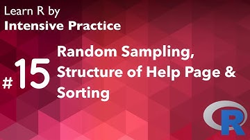 R Tutorial 15: Random Sampling, Structure of help page and sorting