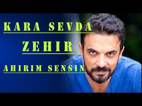 kara sevda zehir ahirim sensin full