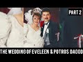 The Wedding of Potros and Eveleen Daood - Part 2