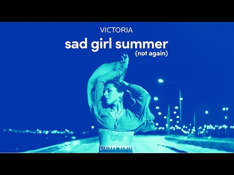 Victoria - sad girl summer (not again) [Tribbs Remix]