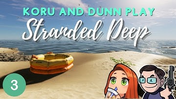 Stranded Deep Sundays with @dhdunn [PART 3]