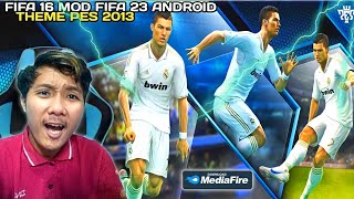 FIFA 16 MOD FIFA 23 ANDROID THEME PES 2013